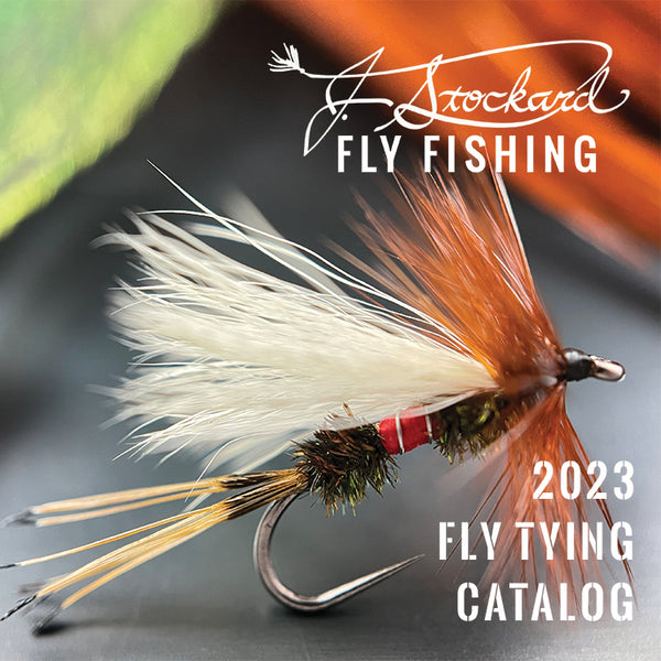Want a Catalog? J. Stockard Fly Fishing